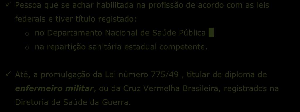 Obstetriz, ou Equivalente, Conferido por ESCOLA ESTRANGEIRA segundo as leis do país Registrado em virtude de acordo de intercâmbio cultural ou Revalidado no Brasil como diploma de Enfermeiro,
