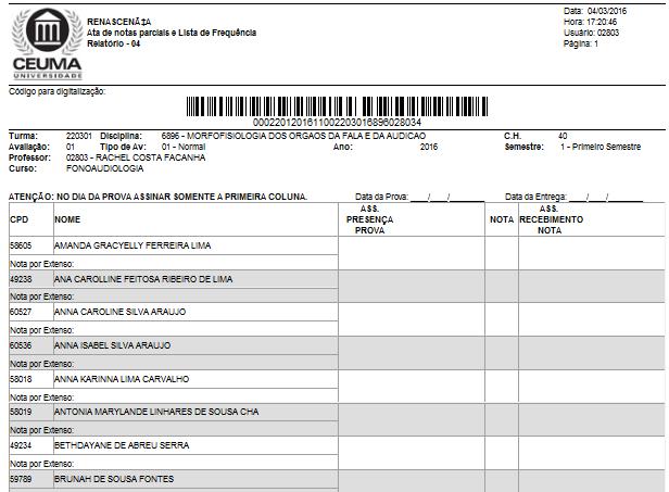 1) SISTEMA PEDAGÓGICO Diário impresso e Ata de notas parciais e Lista de frequência para provas usado no dia da aplicação da prova; Atenção ao