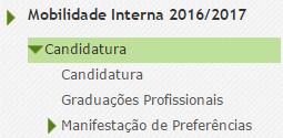 3 Mobilidade Interna A candidatura eletrónica encontra-se estruturada em 3 etapas: Candidatura Graduações Profissionais Manifestação de Preferências Imagem 3 Início da Candidatura Alertam-se os