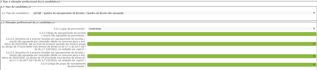 Imagem 8 Situação de Provimento Código do Agrupamento de Escolas / Escola não agrupada de provimento (campo 2.2.2.) Neste campo, deve indicar o código do AE/ENA de provimento.