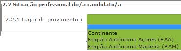 Em seguida deverá indicar qual a situação relativa ao lugar de provimento: Continente, RAA ou RAM.