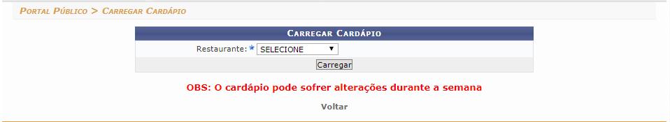 1 - CONSULTAR CARDÁPIO Agora, através do Portal Público, será possível que qualquer usuário consulte o cardápio da semana atual dos restaurantes universitários (São Cristóvão e Lagarto).