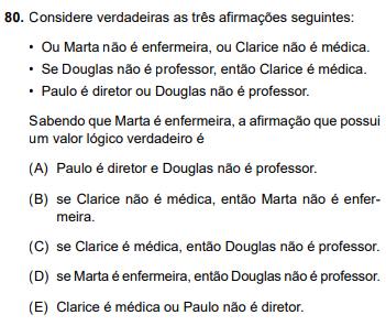 Temos uma questão de inferência lógica, em que iremos simbolizar as proposições e partir que Marta é enfermeira é verdadeira.