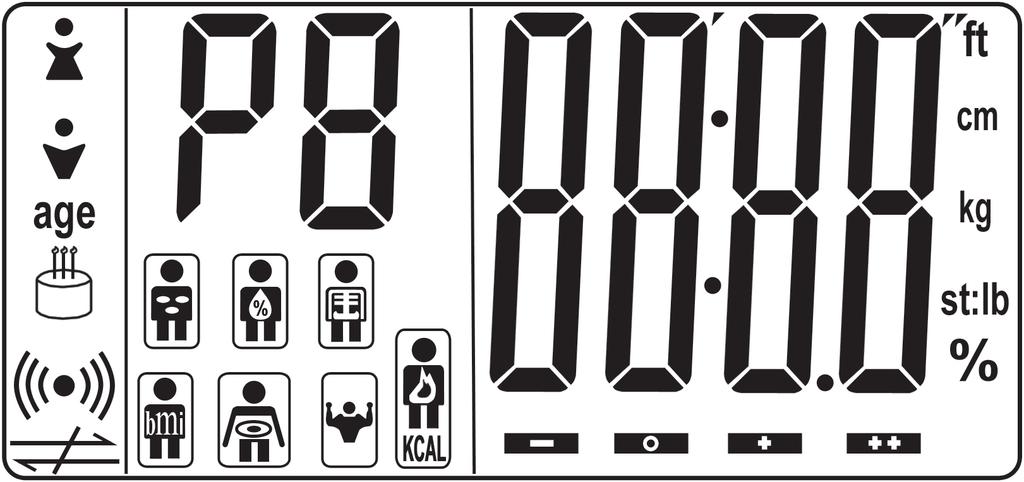 Indicações do Mostrador Kg (lb / st: lb) P1 P9 cm ( ) Idade Significado Peso corporal Espaço de memória do utilizador Homem Mulher Altura Corporal Idade Exibir Gordura Corporal Exibir Água Corporal