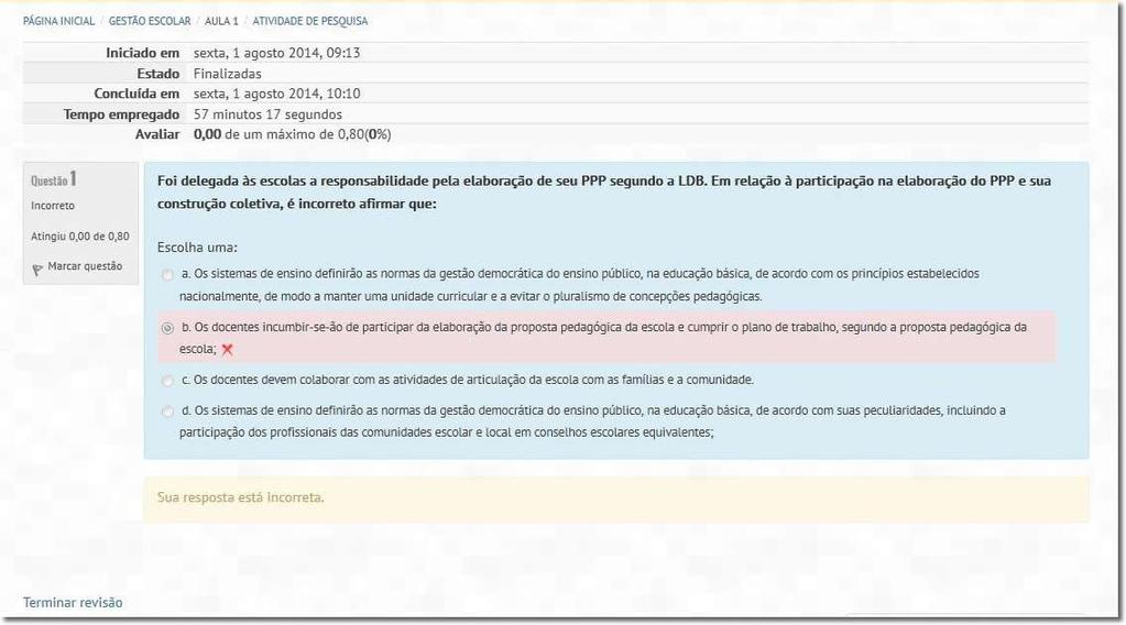 Após sua confirmação, você receberá automaticamente um retorno com a correção dos questionários.