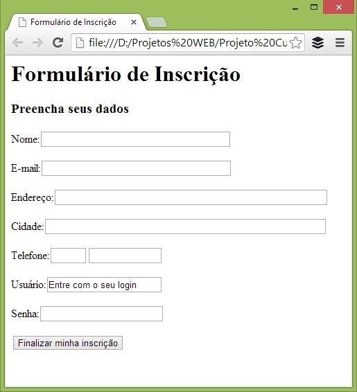 Exercício: Ficha de inscrição Utilizando-se do conteúdo estudado nessa aula, escreva