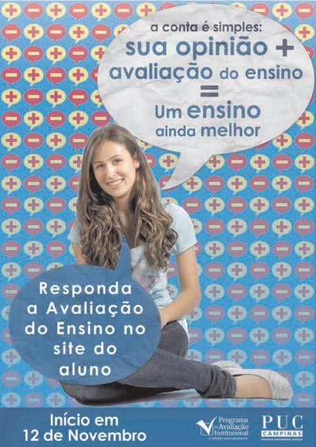 38 Visando a obtenção de informações mais detalhadas, em 2010, o instrumento de avaliação passou por reestruturação quanto ao conteúdo e formato das questões fechadas, a partir de sugestões dos