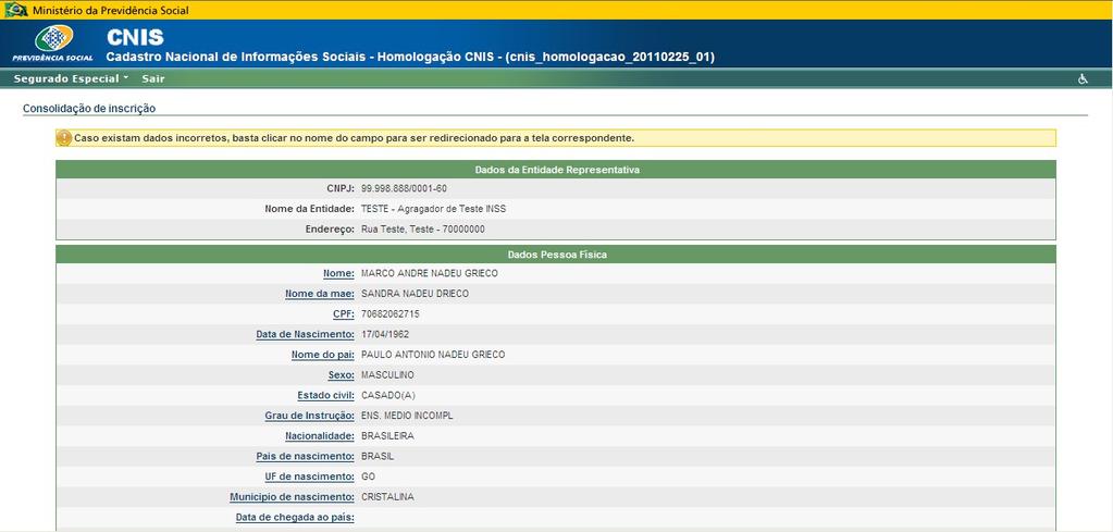 Agora serão apresentados os dados cadastrais do segurado especial para que você retifique o que for necessário, ou efetive a inscrição.