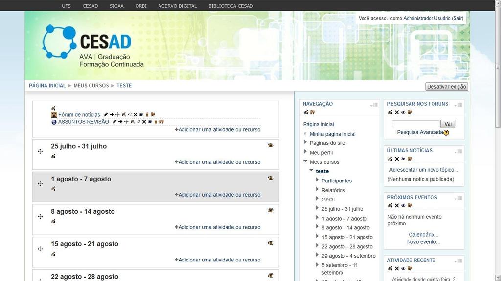 Visão da Plataforma dentro da Disciplina com Edição Ativada (Criando Atividade) Para criar uma