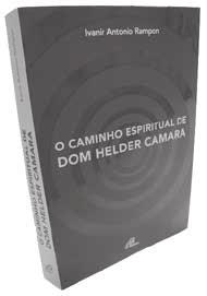 O Caminho Espiritual de Dom Helder Camara Dr.