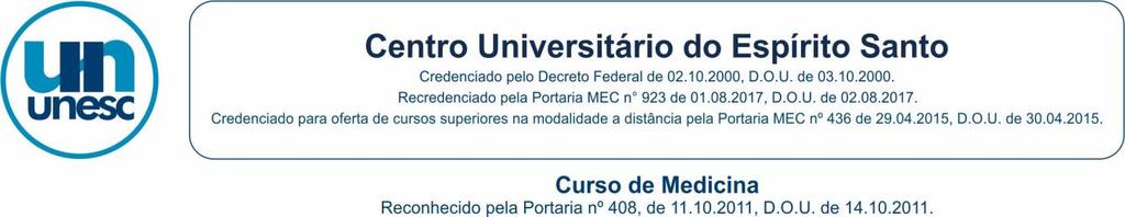 1 EDITAL DO PROCESSO DE SELEÇÃO DE MONITORES DE ENSINO DO CURSO DE MEDICINA PARA VAGAS NOS MÓDULOS TEMÁTICOS QUE CONTEMPLAM O CONTEÚDO DE HISTOLOGIA DO PRIMEIRO SEMESTRE LETIVO DE 2018 A Coordenação