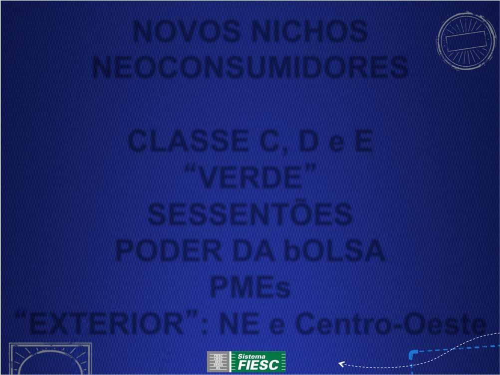 NOVOS NICHOS NEOCONSUMIDORES CLASSE C, D e E VERDE