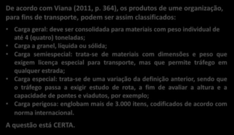 Trata-se de proposição de Dias (1993), para quem os dispositivos de carga, descarga e manuseio, mesmo que não se classificando como máquinas, constituem meio de apoio a  Esses dispositivos