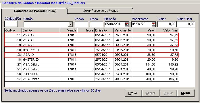 Gerar Parcelas da Venda Abra novamente a tela Cadastro de Parcela Única e note que as quatro parcelas foram cadastradas com os respectivos