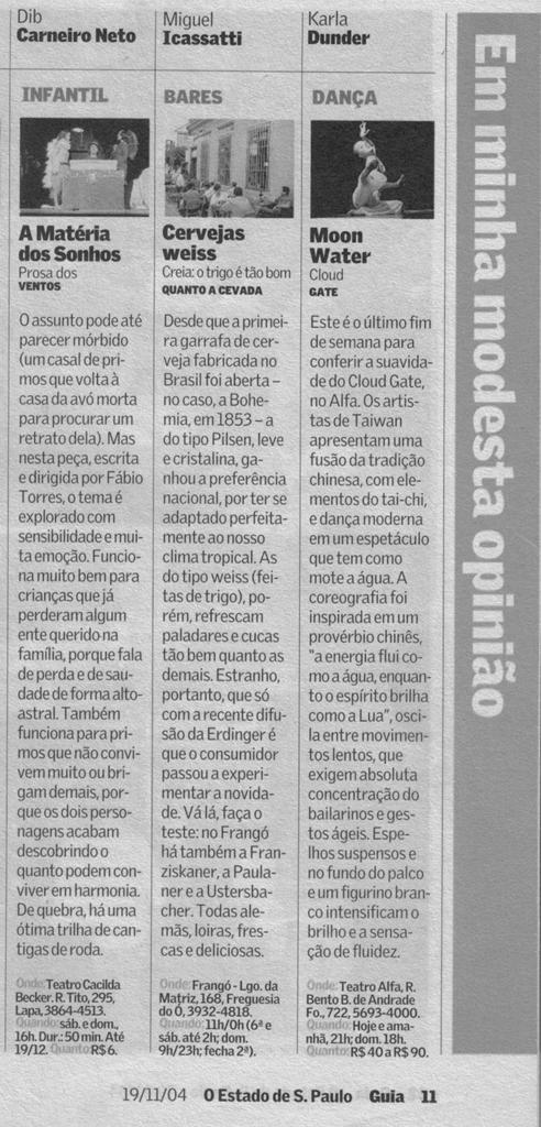 A MATÉRIA DOS SONHOS O ESTADO DE SÃO PAULO 22/11/2004 O assunto pode até parecer mórbido (um casal de primos que volta à casa da avó morta para procurar um retrato dela).