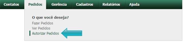 6.2 Através do Menu Pedidos > Autorizar Pedidos 7 Painel do Autorizador É através desta tela que o Autorizador poderá acompanhar todos os seus Pedidos. Os Pedidos estão em ordem de solicitação.