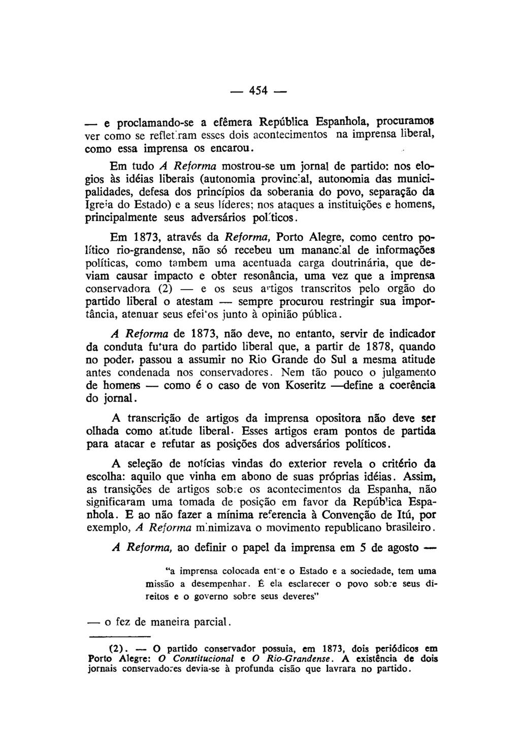 - 454- _ e proclamando-se a efêmera República Espanhola, procu~amo8 ver como se refleúam esses dois acontecimentos na imprensa hberal, como essa imprensa os encarou.