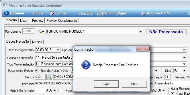 Quando as informações da rescisão forem atendidas e estiverem corretas o movimento deve ser processado utilizando o botão rescisão, Figura