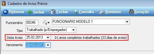 Incluir no campo Data Aviso a data de início do Aviso Prévio do funcionário, feito isso o sistema calculará com base no tempo de serviço do funcionário, quantos dias o funcionário deve