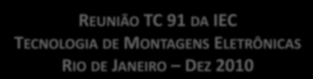 representantes do Japão, EUA, Alemanha, Inglaterra, Coréia, China, Suíça, Rússia e Brasil; Os trabalhos