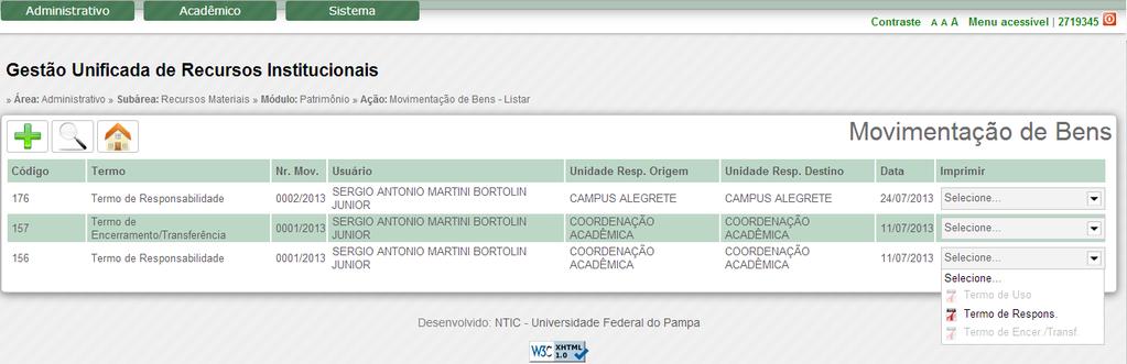 Figura 19: Listagem de Movimentações. Para imprimir uma movimentação clique em Selecionar. Selecione Comprovante de Mov, Termo de Respons. Ou Termo de Encer./Transf. Um arquivo em.