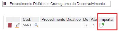 Para isso clique no botão Inserir ( ), lembrando que, para cada clique, um novo procedimento é criado.