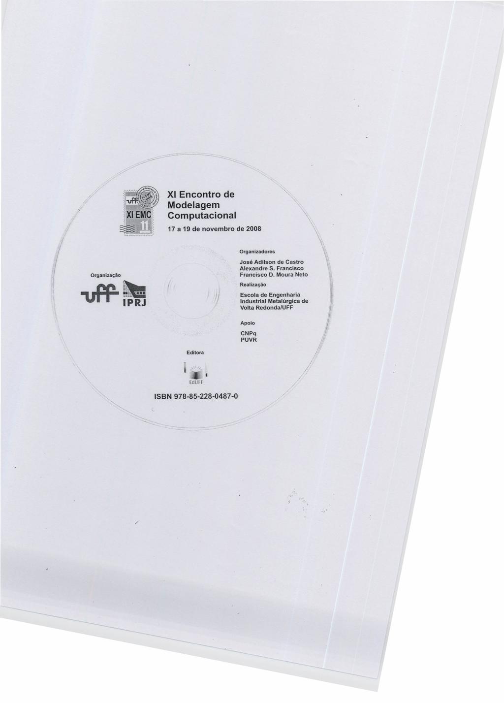 XI Encontro de Modelagem Computacional 17 a 19 de novembro de 2008 \ \ Organização -ufr~. ao;.!!:~... - IPRJ Organizadores José Adilson de Castro Alexandre S.
