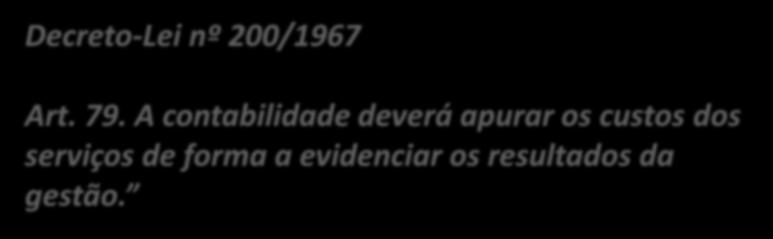 LEI DE DIRETRIZES ORÇAMENTÁRIAS e) normas relativas ao controle de custos e à avaliação dos resultados dos programas financiados com recursos dos orçamentos;