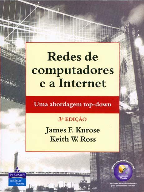 Redes de computadores e a Internet Redes de computadores