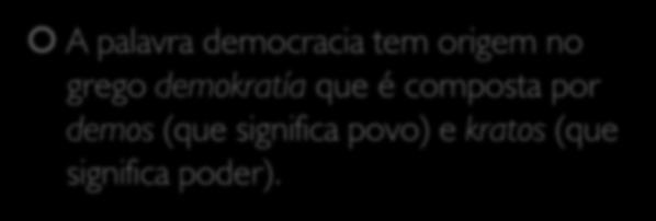 Atenção: A democracia foi criada pelos gregos na