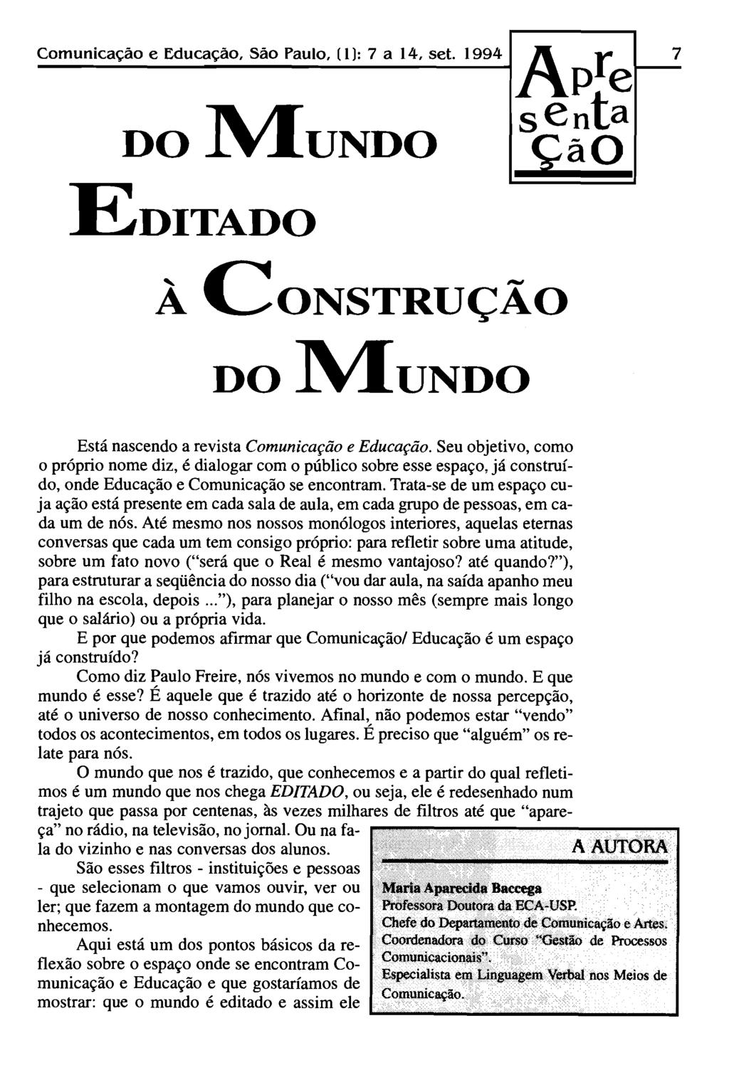 Comunicação e Educação, Sao Paulo, ( 11: 7 a 14. set. 1994 Está nascendo a revista Comunicação e Educação.