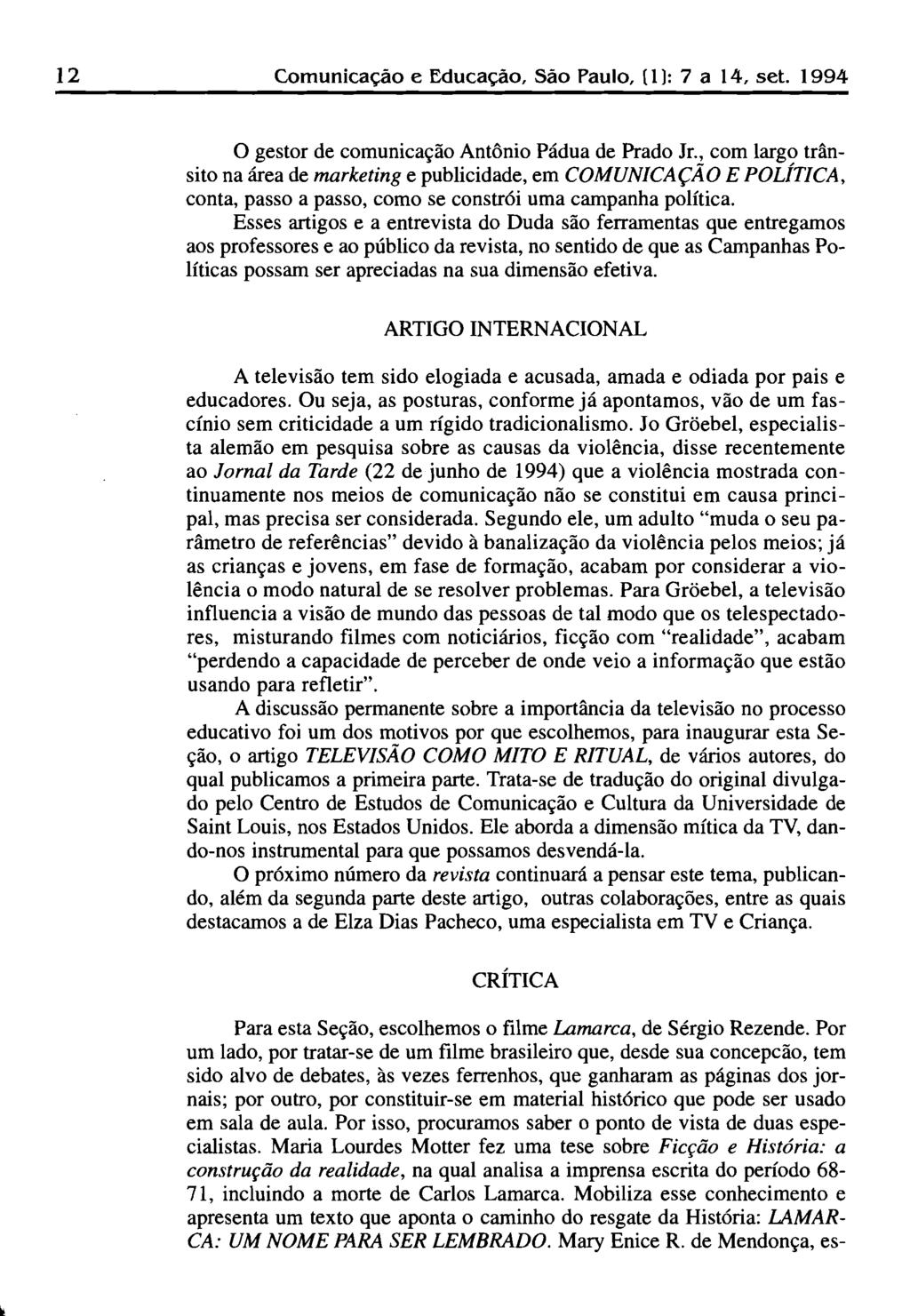 12 Comunicação e Educação, São Paulo, [l I: 7 a 14, set. 1994 O gestor de comunicação Antônio Pádua de Prado Jr.