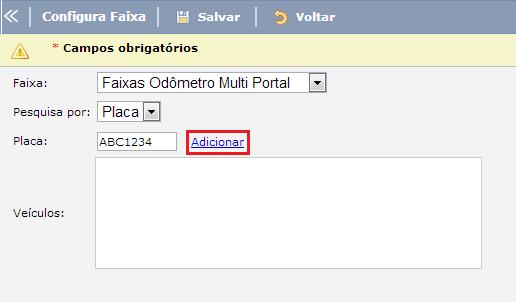 Placa: Digite a placa do veículo e clique em Adicionar: Veículos: Neste campo são exibidas as placas selecionadas no campo anterior.