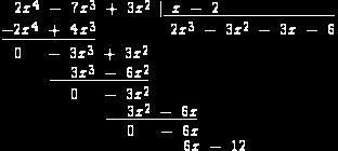 segundo resto parcial: Somamos então os monômios: Como tanto -6x, quanto x - 2 são de grau 1, devemos continuar a divisão: Dividimos então -6x por x, que vai dar -6 e também o inserimos
