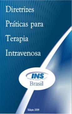 Diretrizes INS Brasil - 2008 Diretrizes INS Brasil - 2013 Responsabilidade do profissional de saúde diante da sociedade Obrigação de desenvolver a capacidade técnica; Intervir