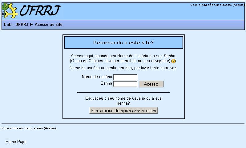 Para fazer o acesso, digite usuário e senha na caixa de acesso, no canto superior direito e clique no botão acesso ou