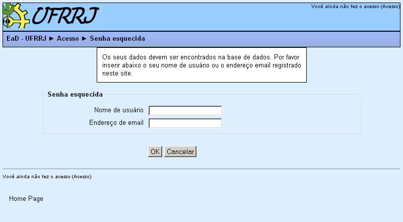 Ao clicar nesse link você será redirecionado a uma tela onde deverá informar o usuário ou e-mail cadastrado.