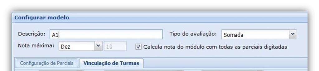 Após criação do modelo de avaliação, na aba Vinculação de Turmas, este deverá ser vinculado às turmas disponíveis para o