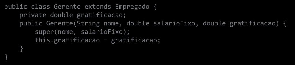 salariofixo = salariofixo; public class Gerente extends Empregado { private double