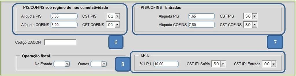 (6) PIS/COFINS sob regime de não cumulatividade: Informar nestes campos as Alíquotas e CSTs de PIS e Cofins quando o regime da empresa for de Não Cumulatividade nas saídas.