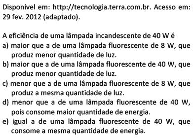 AULA 02 EXEMPLO 029 (ENEM 2012) A eficiência das lâmpadas pode ser comparada utilizando a razão, considerada linear, entre a quantidade de luz produzida e o consume.