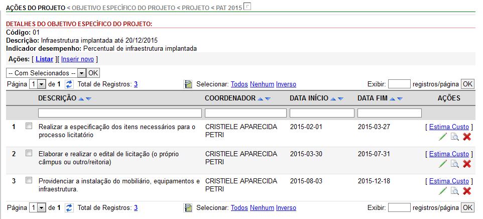 10. Clonagem de projetos Caso deseje copiar um projeto do escopo anterior (2016) para o escopo atual (2017), selecione o projeto e clique no botão copiar.