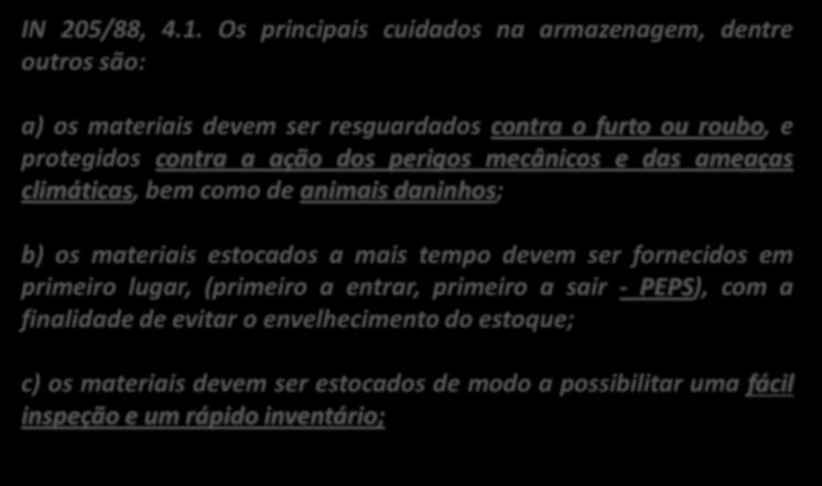 Objetivos da Armazenagem de materiais Maximizar a utilização dos espaços, ou, conforme Viana (2000), utilizar o espaço nas três dimensões, da maneira mais eficiente possível; Prover acesso facilitado