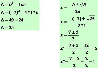 Exercício resolvido: Resolvendo uma equação completa do 2º grau. x 2-7y + 6 = 0 a = 1 b = -7 c = 6 Calculando o valor de Calculando o valor de x Fonte:http://educador.brasilescola.