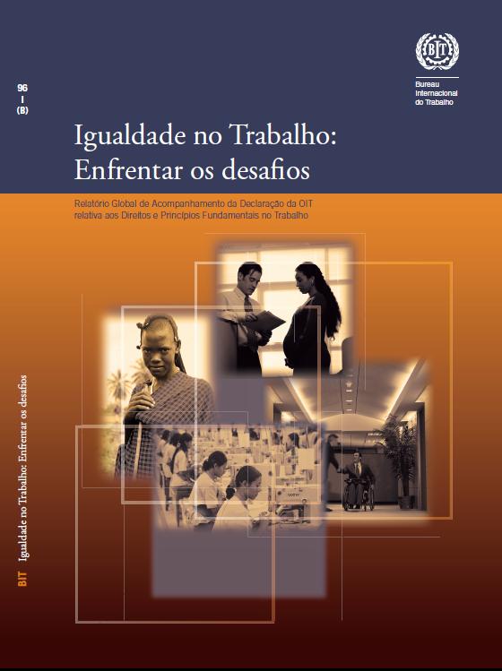 Igualdade no Trabalho: Enfrentar os desafios (2007) Constatações, Conclusões e Recomendações Novas formas de discriminação: predisposição genética e estilos de vida;