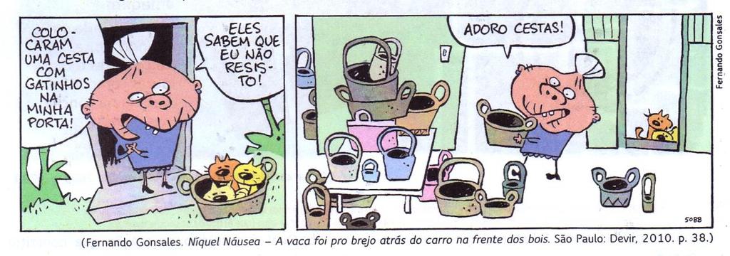 8) Em relação ao sujeito da primeira oração do primeiro balão, pode-se afirmar que se classifica como: a) sujeito oculto. b) sujeito inexistente. c) sujeito simples. d) sujeito composto.