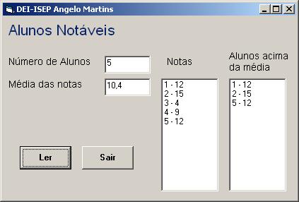 Vectores - Form txtna - TextBox para introdução do número de alunos. lblmed - Label para apresentação da média.