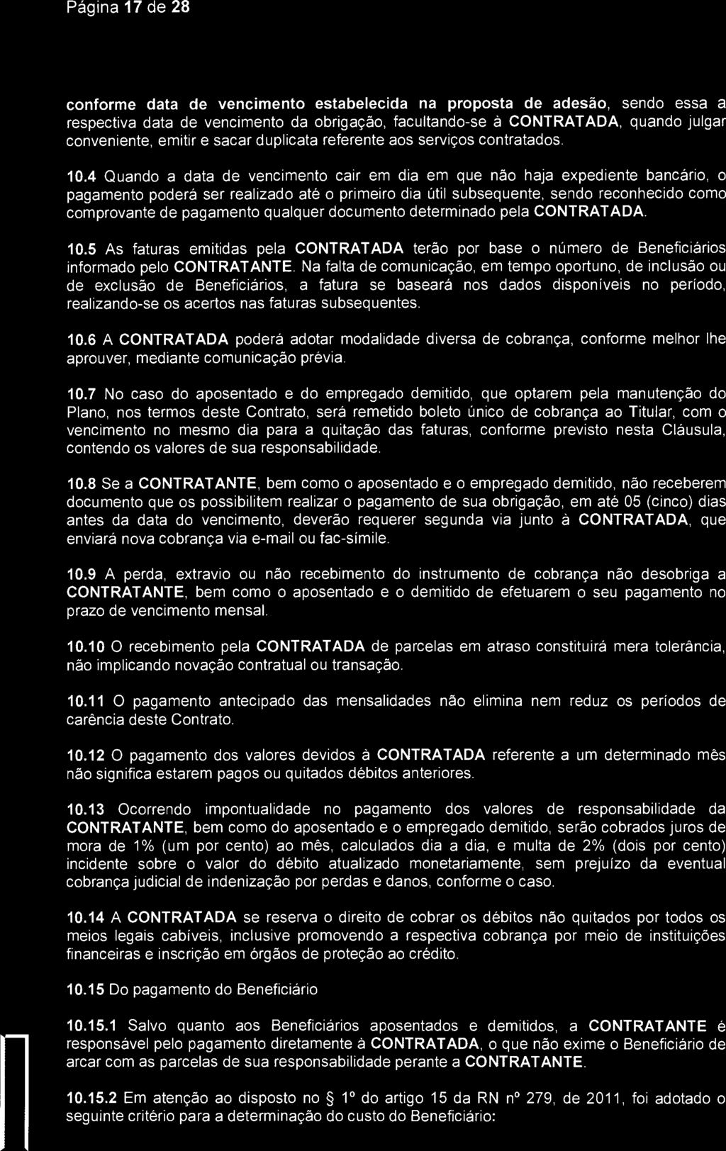 Página 17 de 28 SantaCasa) Sào conforme data de vencimento estabelecida na proposta de adesão, sendo essa a respectiva data de vencimento da obrigação, facultando-se à CONTRATADA, quando julgar