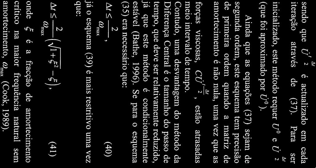 componente quando se pode assumir que matriz de Este método geralmente só é aplicado do vector considerado.