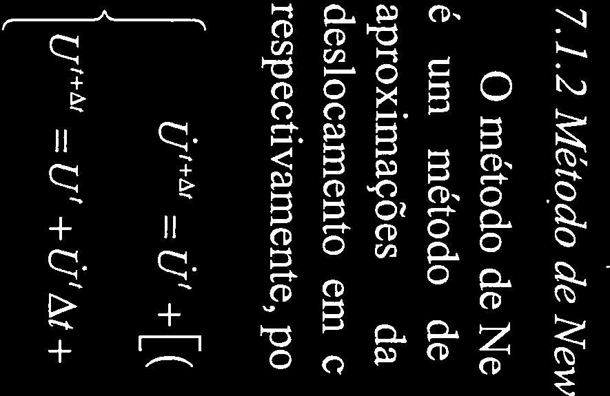 Caso as matrizes de representa um sistema de equações massa e de rigidez sejam diagonais, (35) desacopladas, e neste caso o método apresentado é economicamente competitivo amortecimento de Rayleigh,